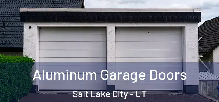  Aluminum Garage Doors Salt Lake City - UT