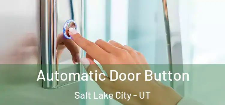  Automatic Door Button Salt Lake City - UT
