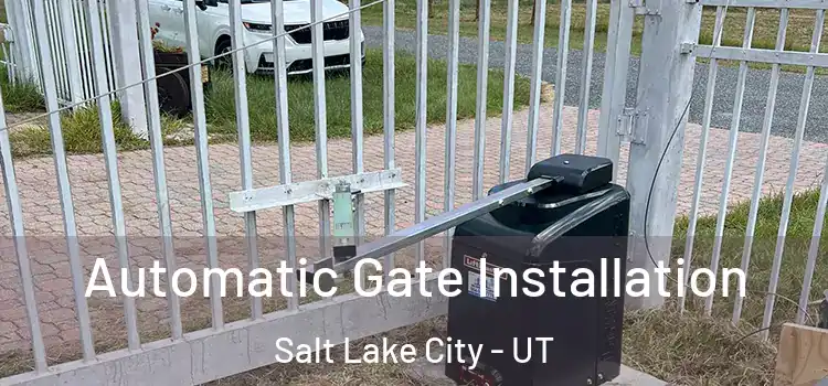  Automatic Gate Installation Salt Lake City - UT