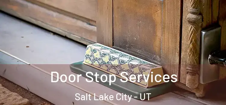  Door Stop Services Salt Lake City - UT