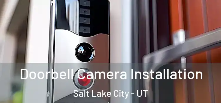  Doorbell Camera Installation Salt Lake City - UT