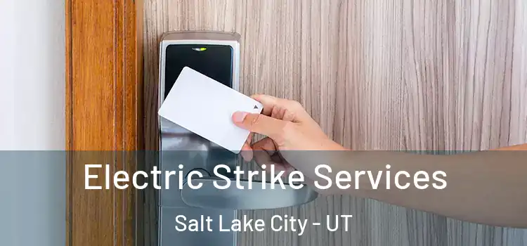  Electric Strike Services Salt Lake City - UT