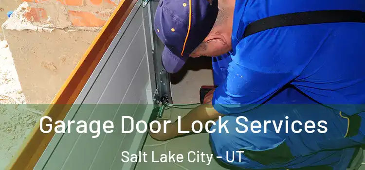  Garage Door Lock Services Salt Lake City - UT