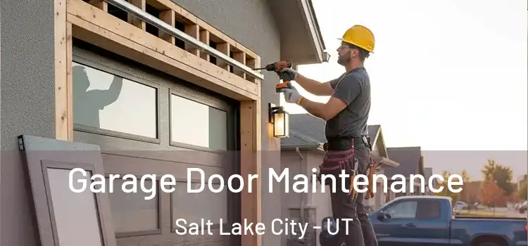  Garage Door Maintenance Salt Lake City - UT