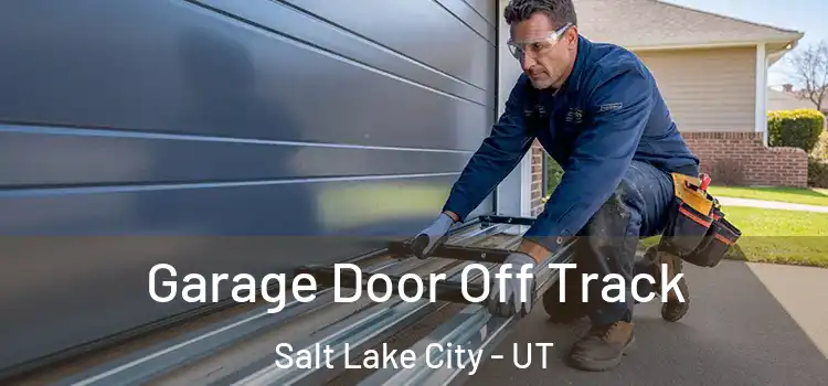  Garage Door Off Track Salt Lake City - UT