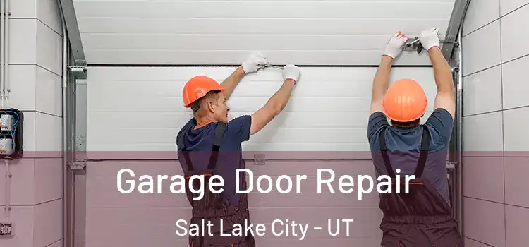  Garage Door Repair Salt Lake City - UT