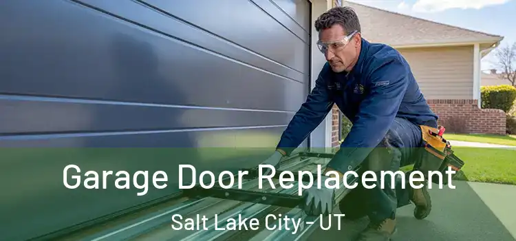  Garage Door Replacement Salt Lake City - UT