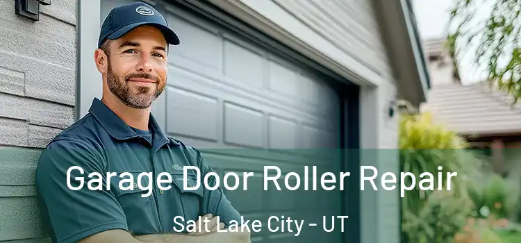  Garage Door Roller Repair Salt Lake City - UT