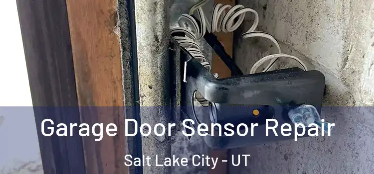  Garage Door Sensor Repair Salt Lake City - UT