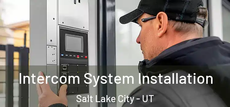  Intercom System Installation Salt Lake City - UT