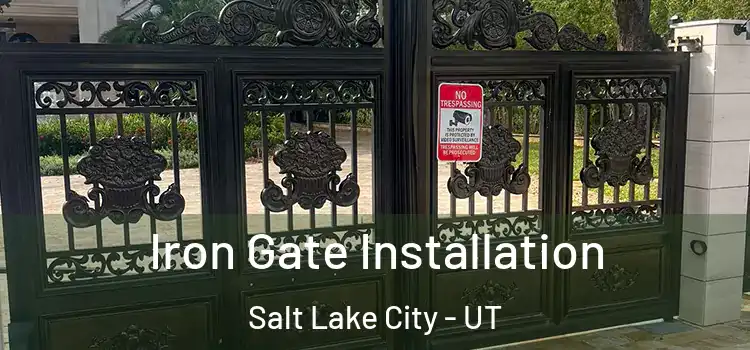  Iron Gate Installation Salt Lake City - UT