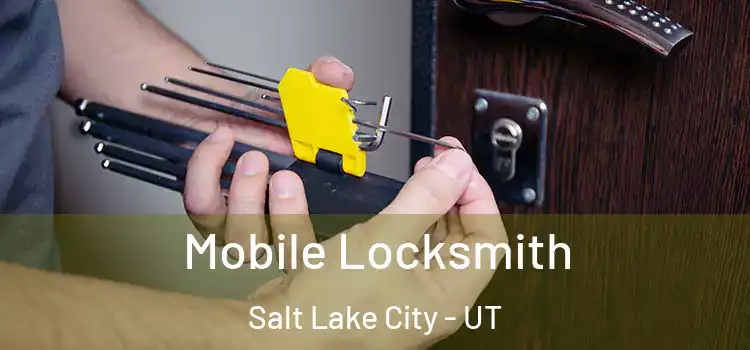  Mobile Locksmith Salt Lake City - UT