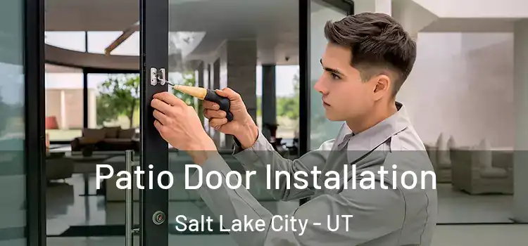  Patio Door Installation Salt Lake City - UT