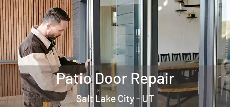  Patio Door Repair Salt Lake City - UT