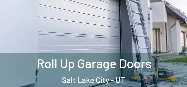  Roll Up Garage Doors Salt Lake City - UT